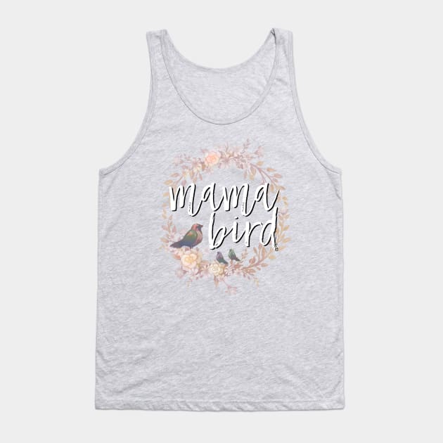 Mama Bird white lettering Tank Top by Medusa Dollmaker